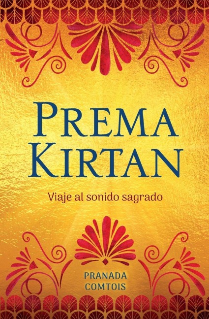 Prema Kirtan - Pranada Comtois