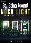 Bei Stina brennt noch Licht - Ostfrieslandkrimi - Ele Wolff