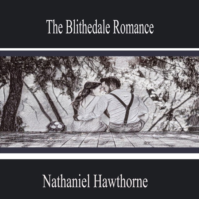 The Blithedale Romance - Nathaniel Hawthorne