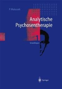 Analytische Psychosentherapie - Paul Matussek