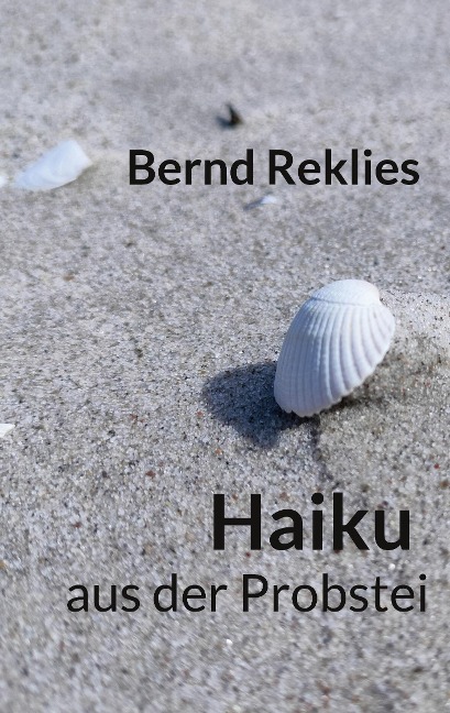 Haiku aus der Probstei - Bernd Reklies