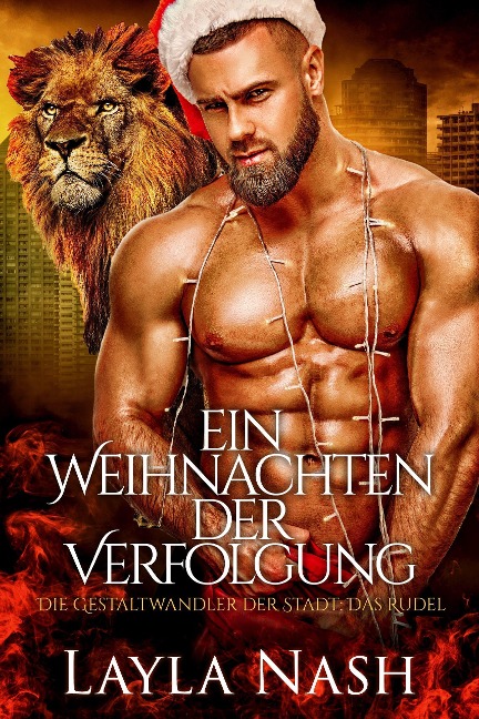 Ein Weihnachten der Verfolgung (Die Gestaltwandler der Stadt: Das Rudel, #6) - Layla Nash