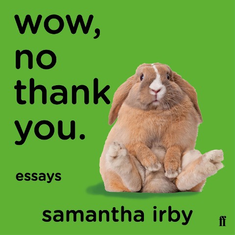 Wow, No Thank You. - Samantha Irby