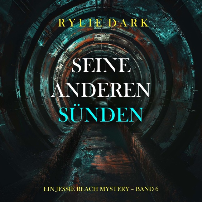 Seine Anderen Sünden (Ein Jessie Reach Mystery ¿ Band 6) - Rylie Dark