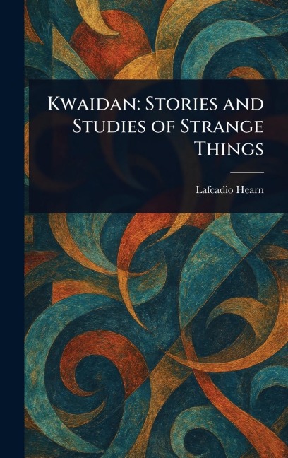 Kwaidan - Lafcadio Hearn