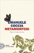 Cover-Bild zum Titel 'Metamorfosi. Siamo un'unica, sola vita' von 'Emanuele Coccia'