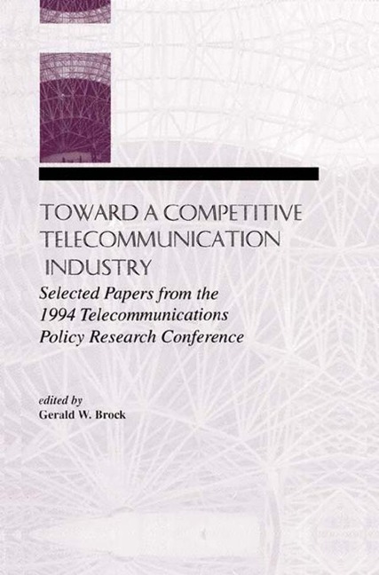 Toward A Competitive Telecommunication Industry - 