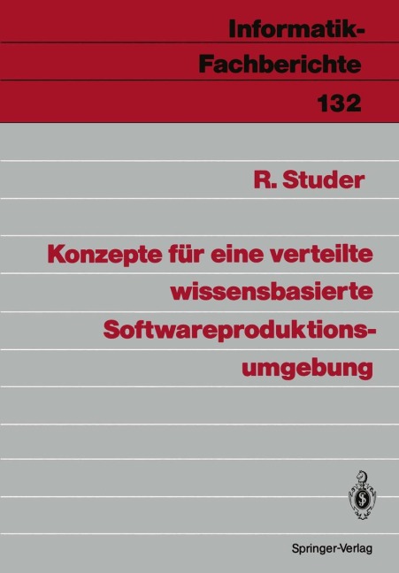 Konzepte für eine verteilte wissensbasierte Softwareproduktionsumgebung - Rudi Studer