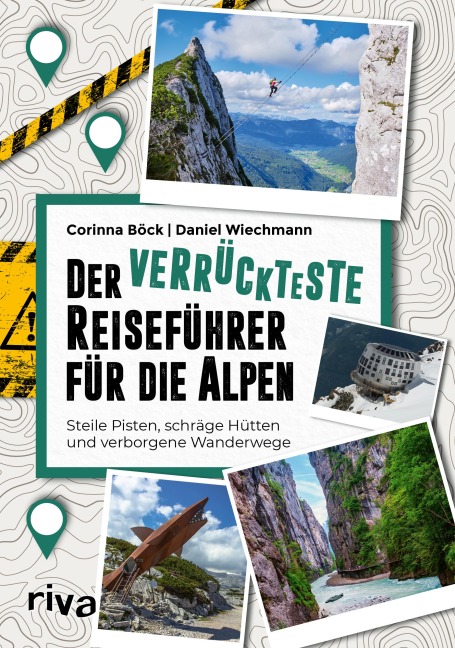 Der verrückteste Reiseführer für die Alpen - Corinna Böck, Daniel Wiechmann