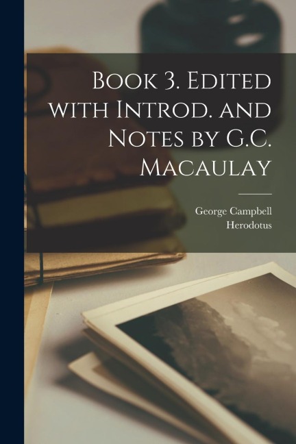 Book 3. Edited with introd. and notes by G.C. Macaulay - George Campbell Macaulay