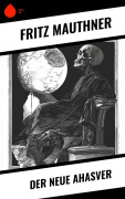 Cover-Bild zum Titel 'Der neue Ahasver' von 'Fritz Mauthner'