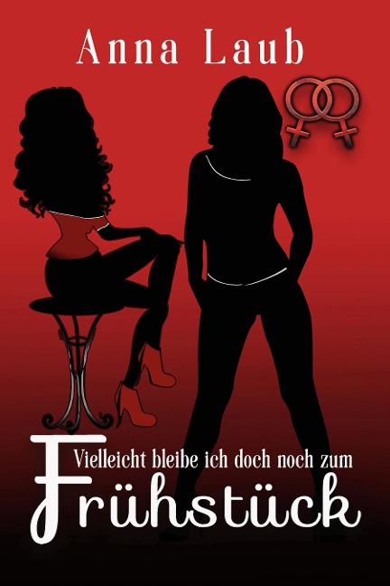 Vielleicht bleibe ich doch noch zum Frühstück - Anna Laub