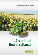 Cover-Bild zum Titel 'Arznei- und Gewürzpflanzen' von 'Michael Dachler, Helmut Pelzmann'