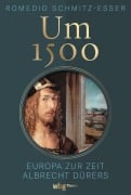 Cover-Bild zum Titel 'Um 1500' von 'Romedio Schmitz-Esser'