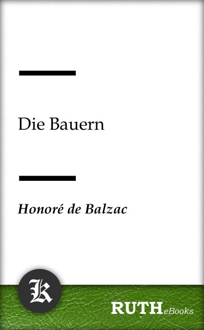 Die Bauern - Honorè de Balzac