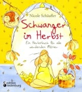 Cover-Bild zum Titel 'Schwanger im Herbst - Ein Herbstbuch für alle werdenden Mütter' von 'Nicole Schäufler'