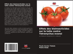 Cover-Bild zum Titel 'Effets des bioinsecticides sur la lutte contre Tetranychus evansi' von 'Paulo Xavier Tebulo, Pedro Doda'