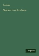Cover-Bild zum Titel 'Bijdragen en mededelingen' von 'Anonieme'