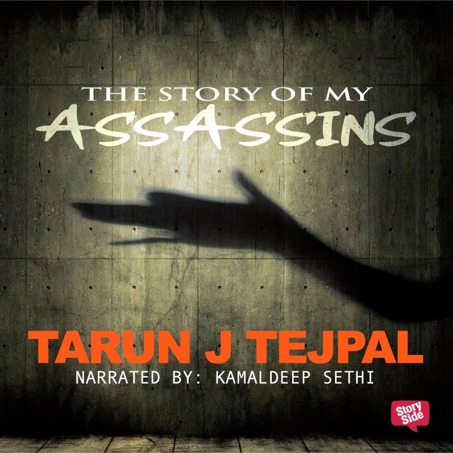 The Story of My Assassins - Tarun Tejpal