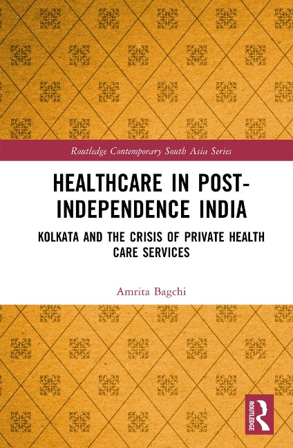 Healthcare in Post-Independence India - Amrita Bagchi