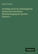 Cover-Bild zum Titel 'Streifzüge durch die mittelenglische Syntax unter besonderer Berücksichtigung der Sprache Chaucer's' von 'Eugen Einenkel'