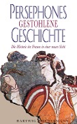 Cover-Bild zum Titel 'Persephones gestohlene Geschichte' von 'Hartwig Biedermann'