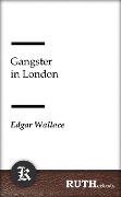Cover-Bild zum Titel 'Gangster in London' von 'Edgar Wallace'