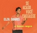 Cover-Bild zum Titel 'Se Acaso Voc Chegasse+A Bossa Negra' von 'Elza Soares'