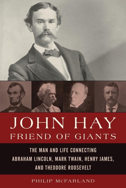 John Hay, Friend of Giants - Philip Mcfarland