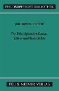 Cover-Bild zum Titel 'Die Principien der Gottes-, Sitten- und Rechtslehre' von 'Johann Gottlieb Fichte'