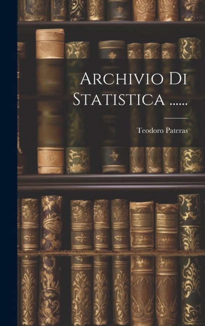 Archivio Di Statistica ...... - Teodoro Pateras
