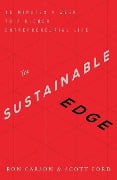 Cover-Bild zum Titel 'The Sustainable Edge: 15 Minutes a Week to a Richer Entrepreneurial Life' von 'Ron Carson, Scott Ford'