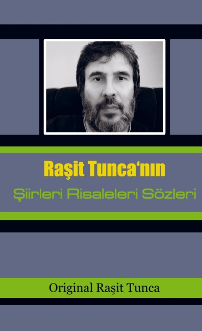 ¿iirlerim Risalelerim Sözlerim - Ra¿it Tunca