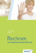 Cover-Bild zum Titel 'Rechnen für kaufmännische Berufe 1. Schulbuch' von 'Ute Garbow, Werner Garbow, Georg Breitscheidel'