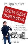 Isch geh Bundestag - Philipp Möller