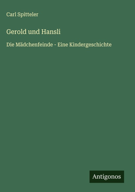 Gerold und Hansli - Carl Spitteler