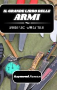 Cover-Bild zum Titel 'Il grande libro delle armi' von 'Raymond Roman'