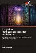 Cover-Bild zum Titel 'La guida dell'esploratore del multiverso' von 'Manu Mitra'