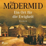 Cover-Bild zum Titel 'Ein Ort für die Ewigkeit' von 'Val McDermid'