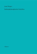 Cover-Bild zum Titel 'Kulturphilosophische Schriften' von 'Josef Pieper'