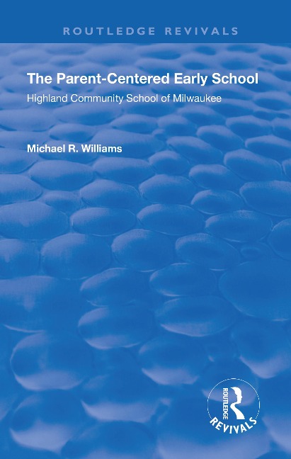 The Parent-Centered Early School - Michael R. Williams