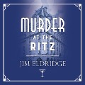 Cover-Bild zum Titel 'Murder at the Ritz' von 'Jim Eldridge'