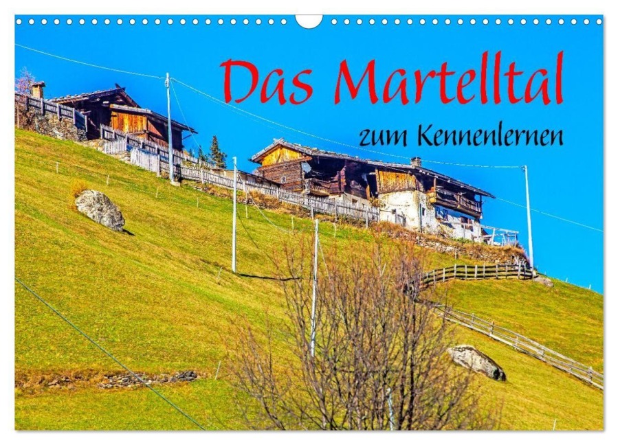 Das Martelltal zum Kennenlernen (Wandkalender 2027 DIN A3 quer), CALVENDO Monatskalender - Klaus Scholz