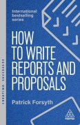 Cover-Bild zum Titel 'How to Write Reports and Proposals' von 'Patrick Forsyth'