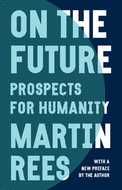 On the Future - Martin Rees