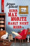 Cover-Bild zum Titel 'Herr Max Moritz mahlt nicht mehr' von 'Jürgen Seibold'