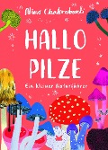 Cover-Bild zum Titel 'Hallo Pilze' von 'Nina Chakrabarti'