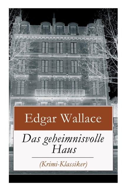 Das geheimnisvolle Haus (Krimi-Klassiker) - Edgar Wallace