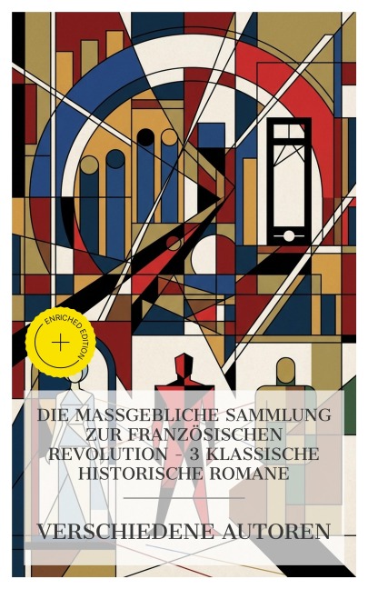 Die maßgebliche Sammlung zur Französischen Revolution - 3 klassische historische Romane - Stefan Zweig, Émile Zola, Anatole France