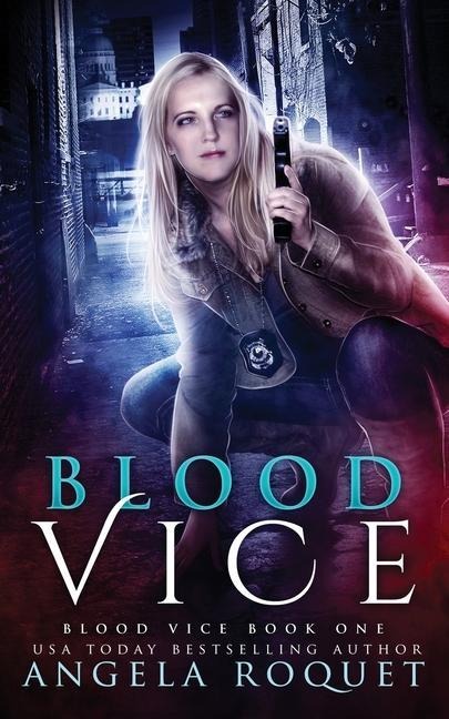 Blood Vice - Angela Roquet